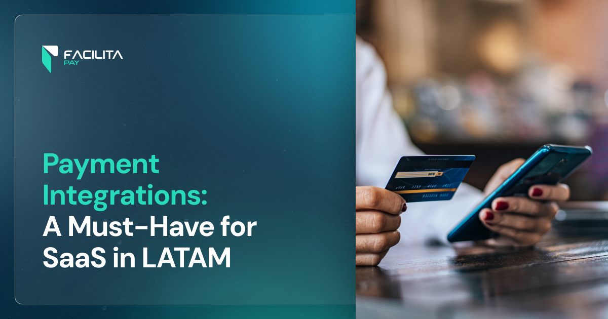 Payment Integrations: A Must-Have for SaaS in LATAM